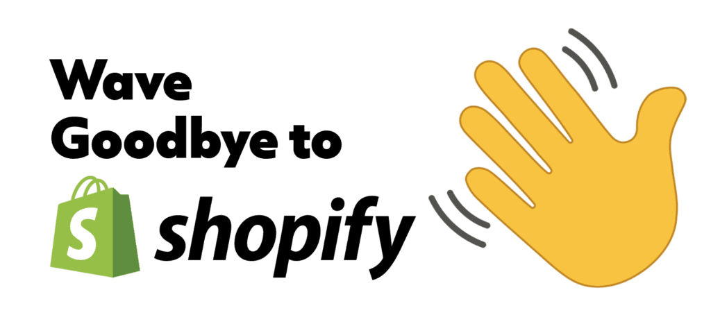 hand waving goodbye to shopify